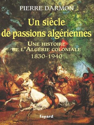 cover image of Un siècle de passions algériennes